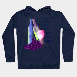 Drink Wine and Eat Grapes Hoodie